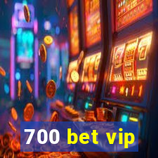 700 bet vip