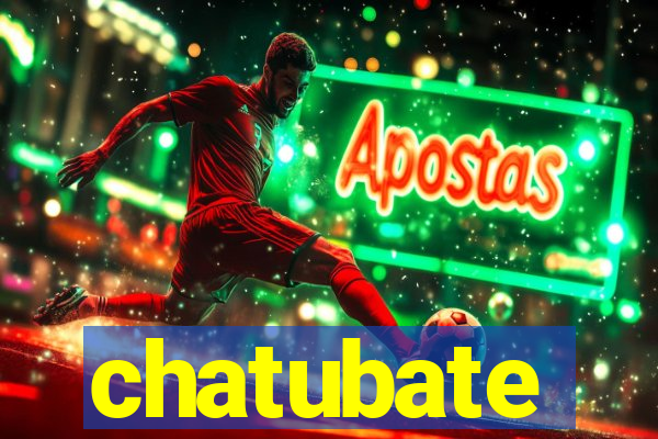 chatubate