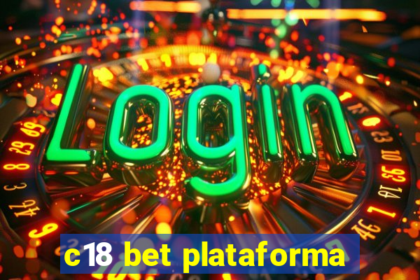 c18 bet plataforma