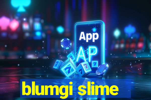 blumgi slime