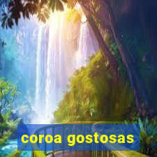 coroa gostosas