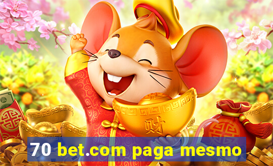 70 bet.com paga mesmo