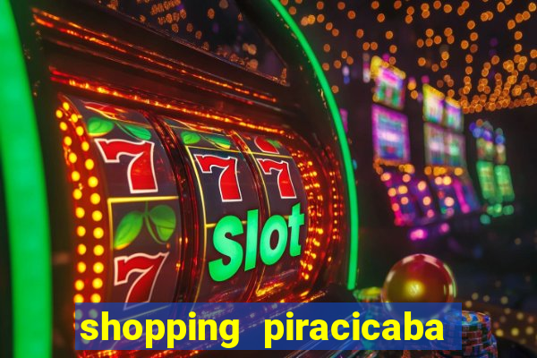shopping piracicaba - brmalls