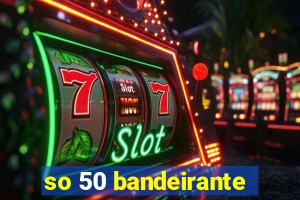 so 50 bandeirante