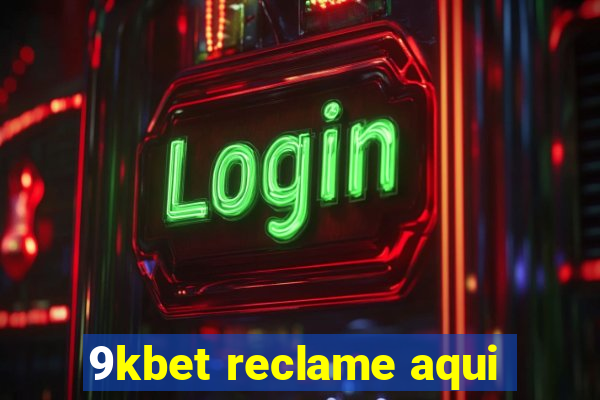 9kbet reclame aqui
