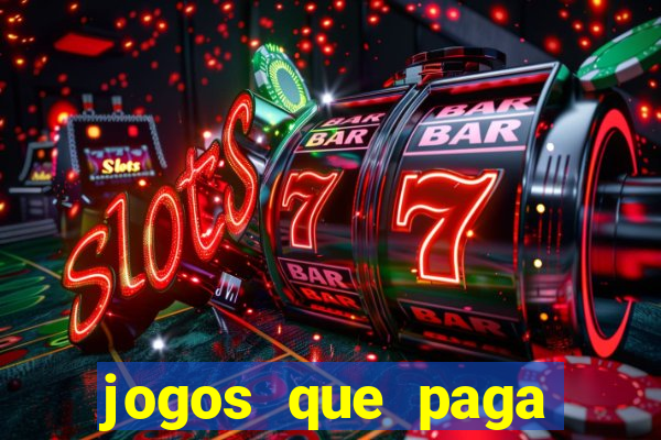 jogos que paga dinheiro de verdade sem depositar