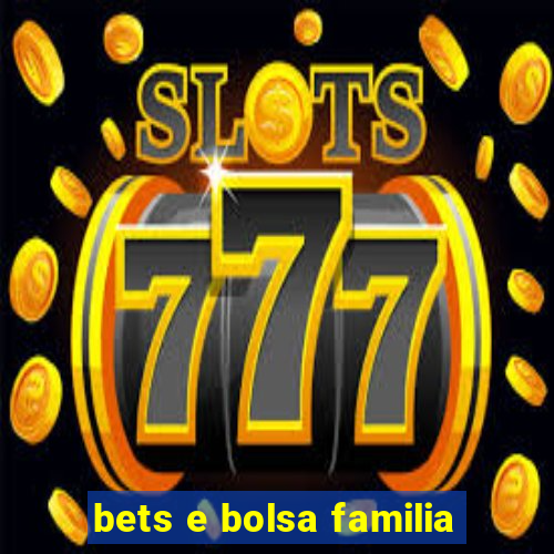 bets e bolsa familia
