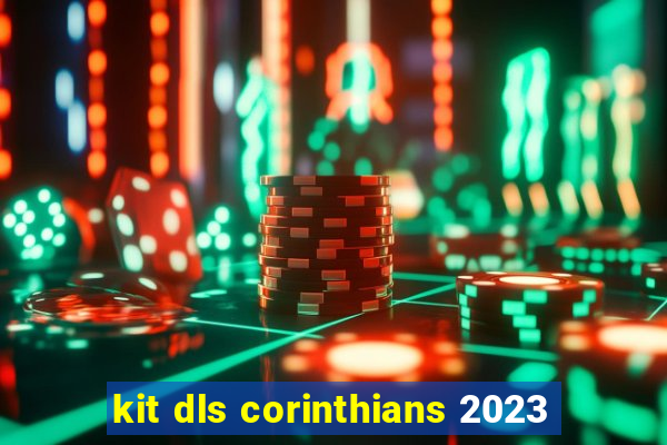 kit dls corinthians 2023