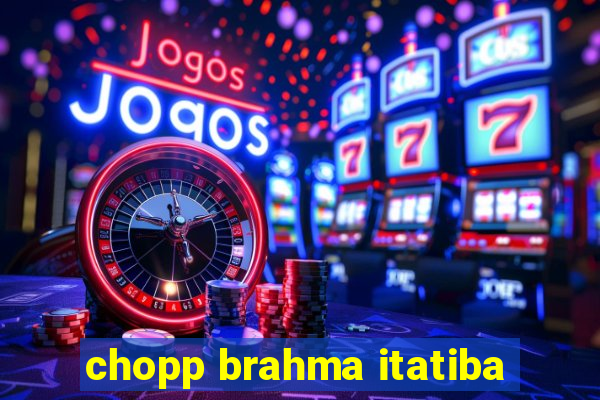 chopp brahma itatiba