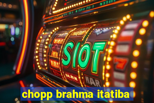 chopp brahma itatiba