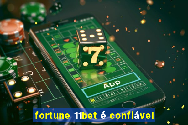 fortune 11bet é confiável