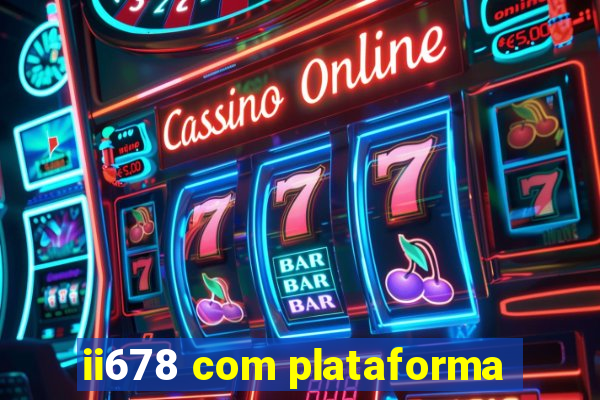 ii678 com plataforma
