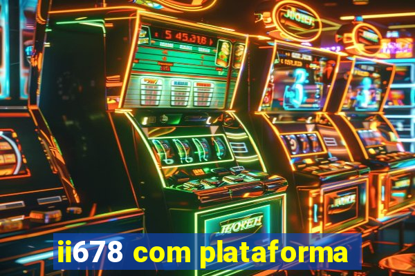 ii678 com plataforma