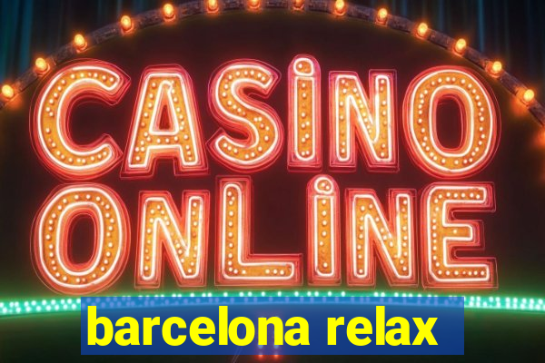 barcelona relax