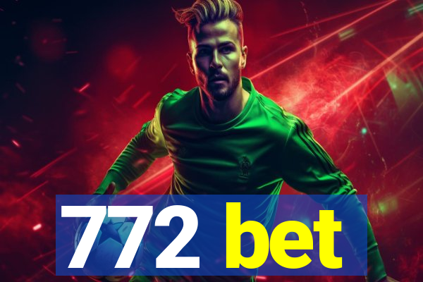 772 bet