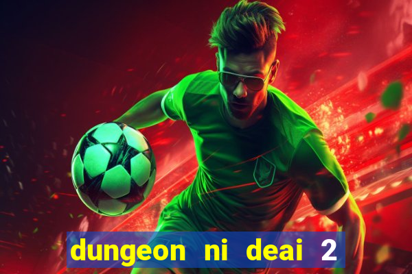 dungeon ni deai 2 temporada dublado meus animes