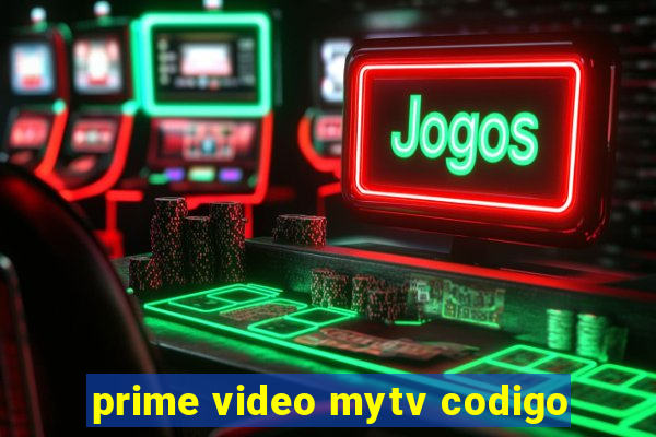 prime video mytv codigo