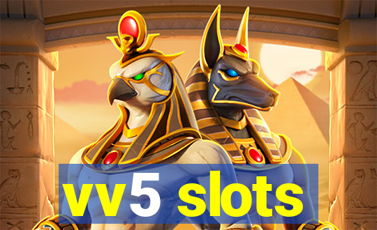 vv5 slots