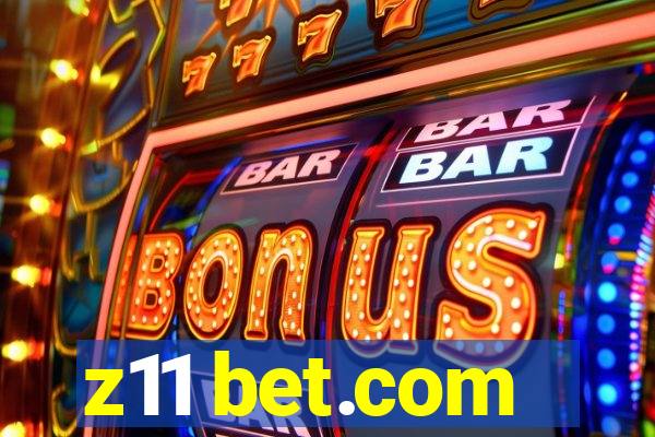 z11 bet.com