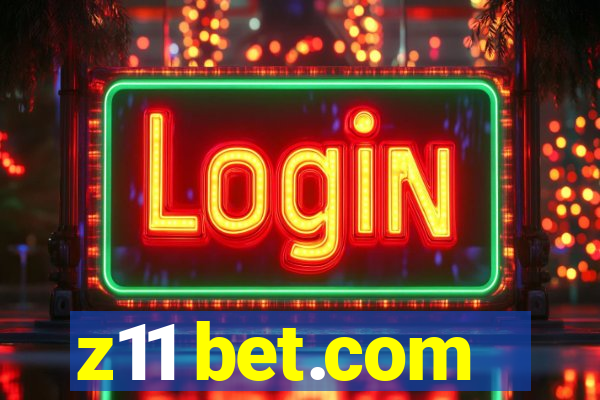 z11 bet.com