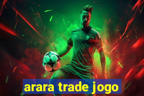 arara trade jogo