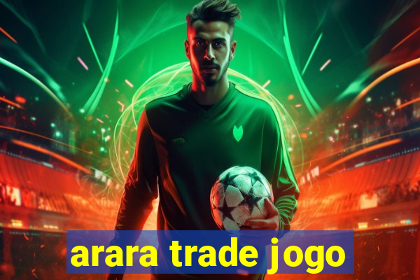 arara trade jogo