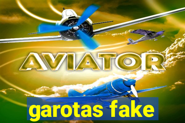 garotas fake