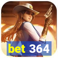 bet 364