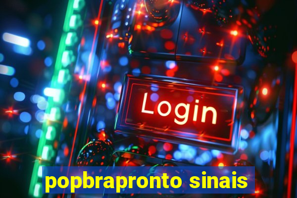 popbrapronto sinais