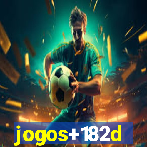 jogos+182d