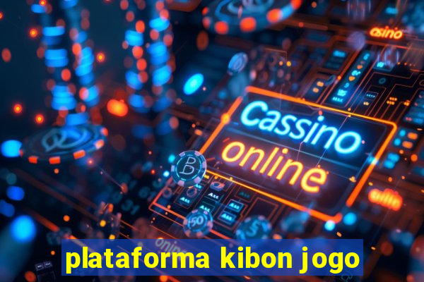 plataforma kibon jogo