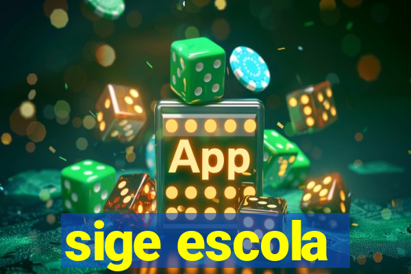 sige escola