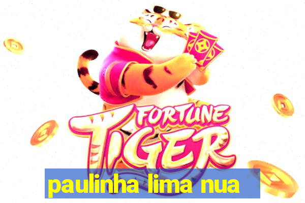 paulinha lima nua
