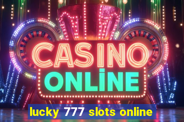 lucky 777 slots online