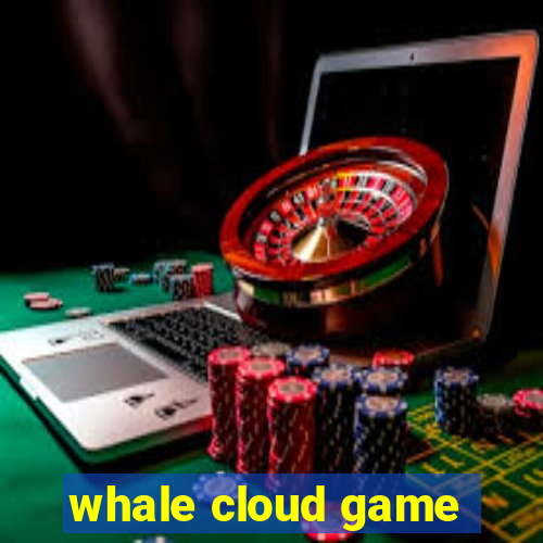 whale cloud game