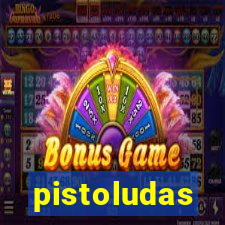 pistoludas