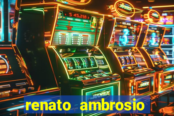 renato ambrosio viva sorte fortuna