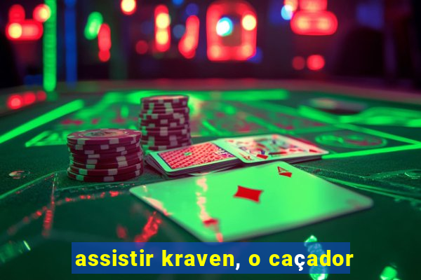assistir kraven, o caçador