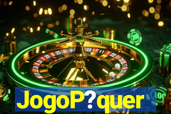 JogoP?quer