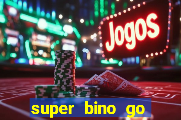 super bino go dinheiro infinito
