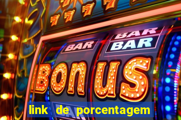 link de porcentagem dos jogos slots