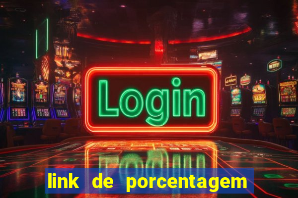 link de porcentagem dos jogos slots
