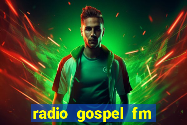 radio gospel fm salvador bahia