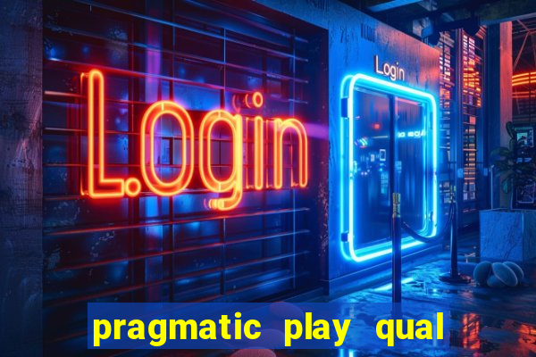 pragmatic play qual jogo paga mais