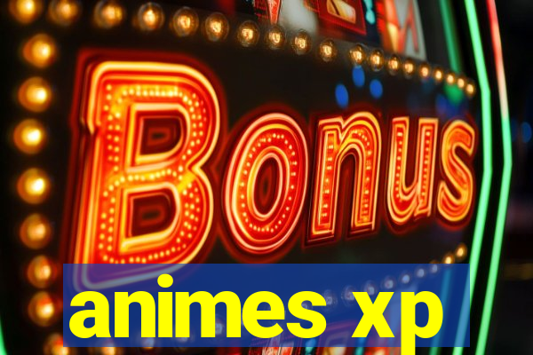 animes xp
