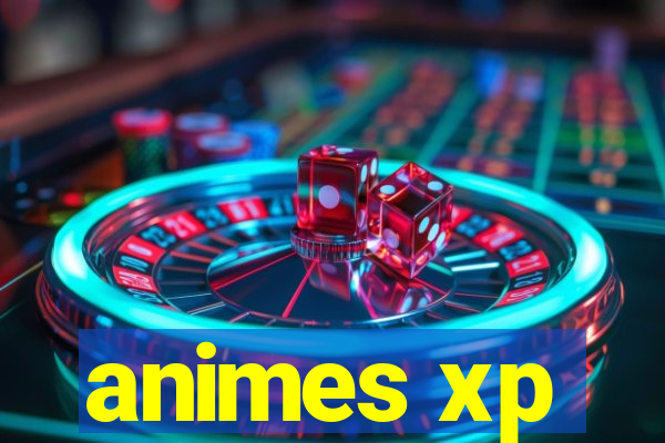 animes xp