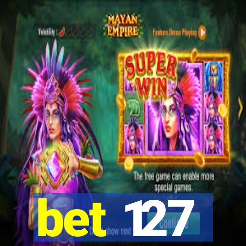bet 127