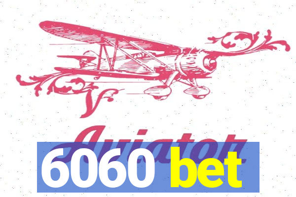 6060 bet