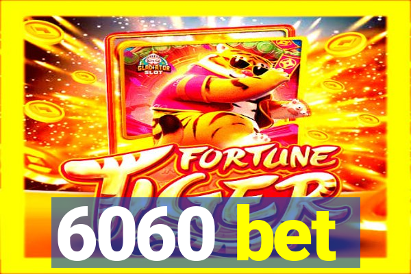 6060 bet