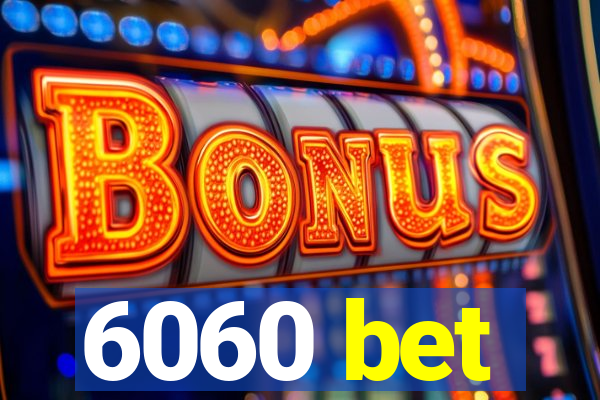 6060 bet